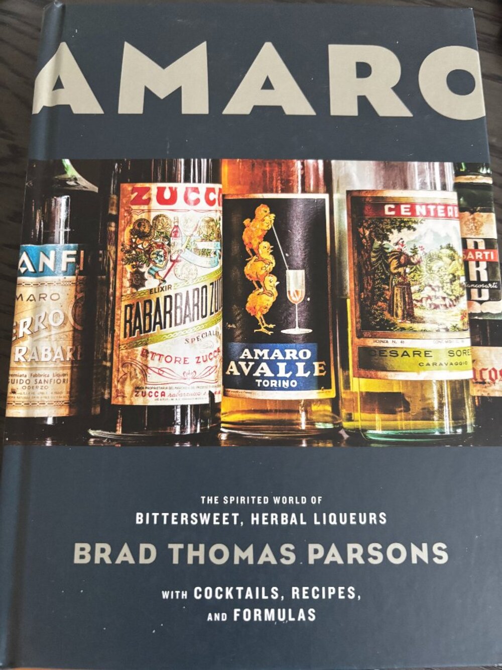 AMARO The Spirited World of Bittersweet, Herbal Liqueurs
